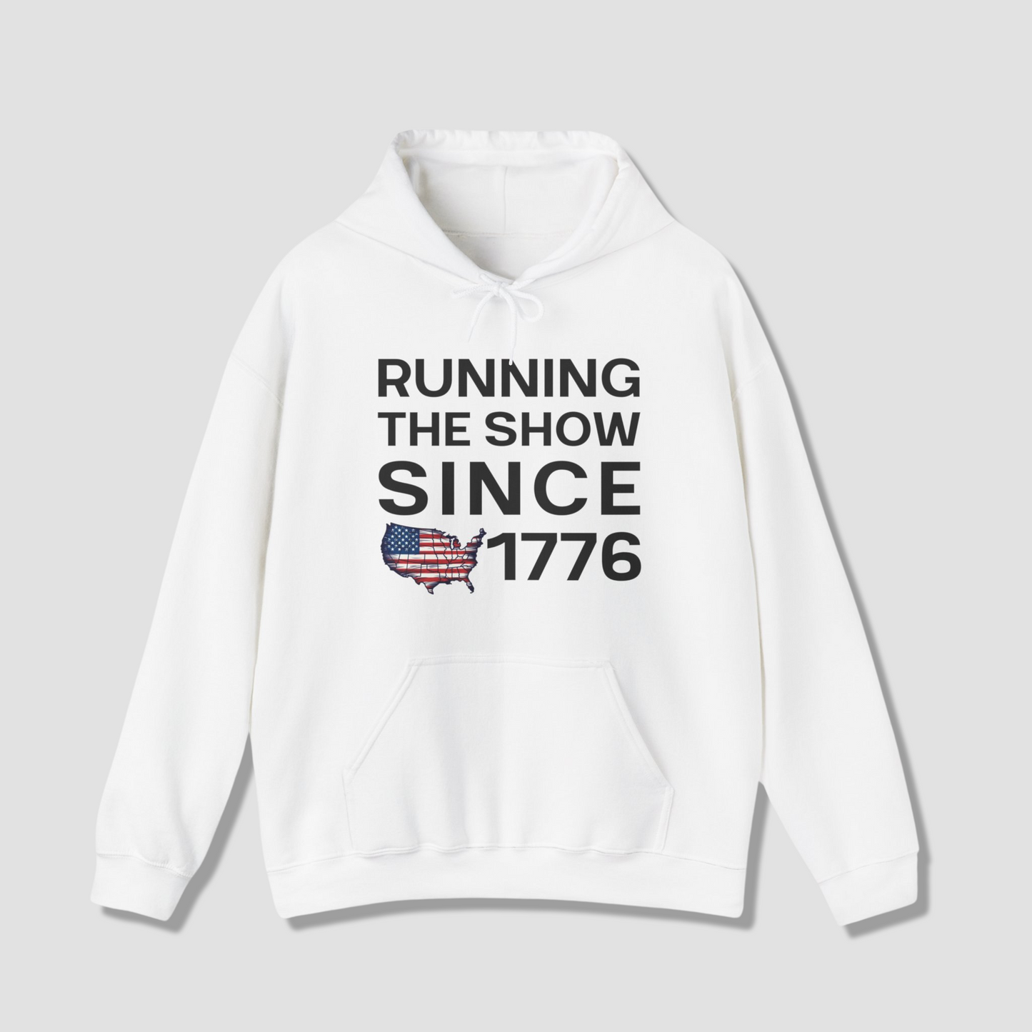 Running the Show Since 1776 Hoodie