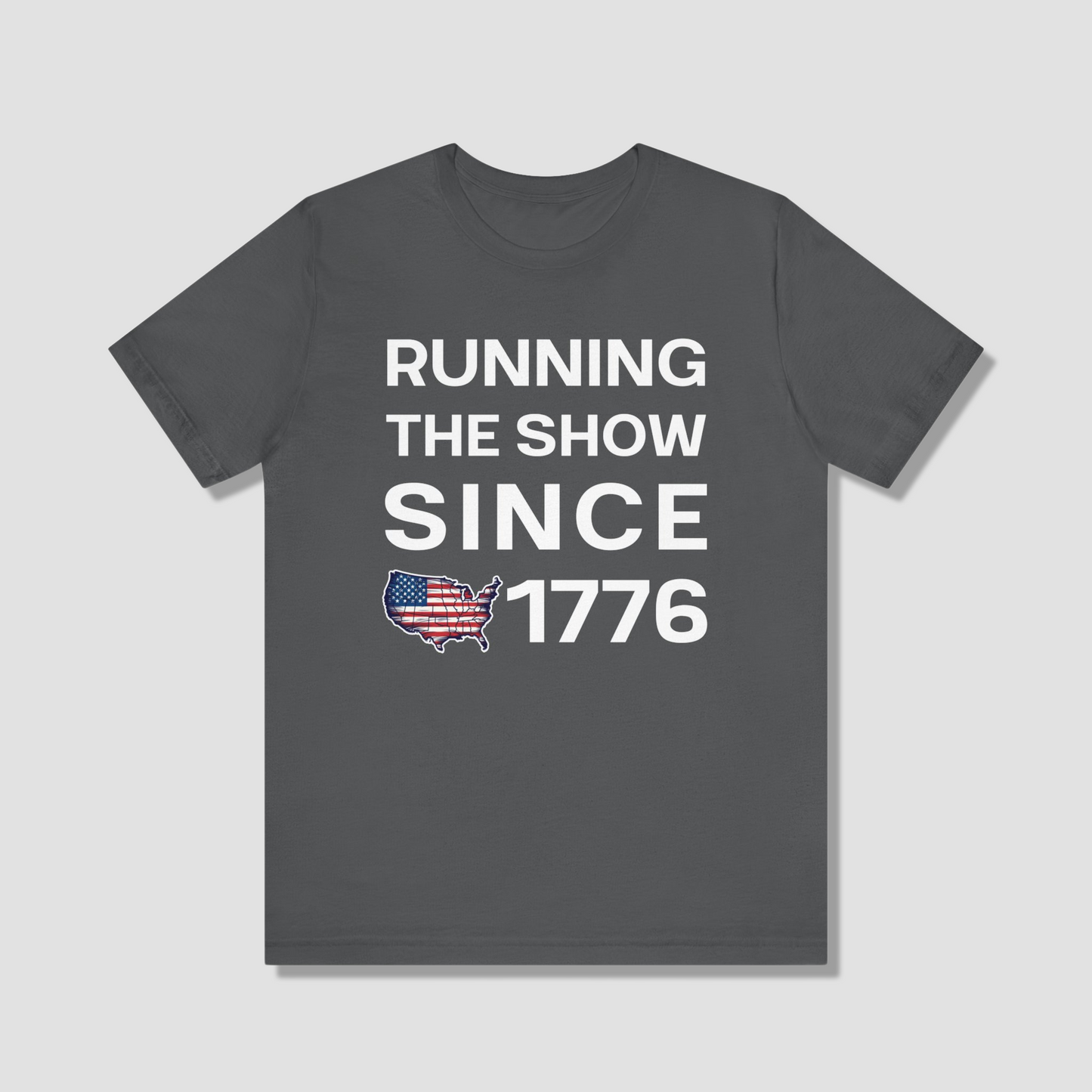 Running the Show Since 1776 Tee